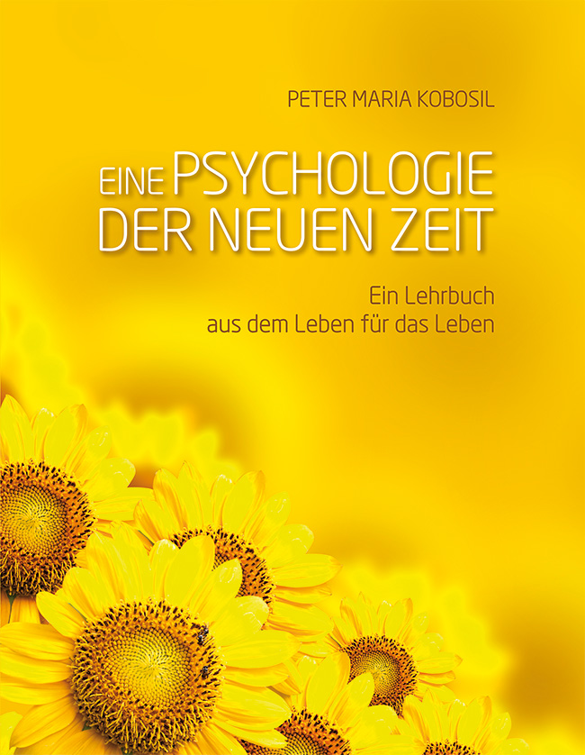 Psychotherapie Ganzheitlich Dr. phil. Kobosil Mein Lehrbuch Psychotherapie Ganzheitlich Dr. phil. Kobosil Mein Lehrbuch